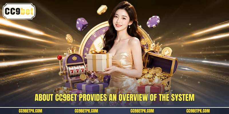 About CC9bet provides an overview of the system