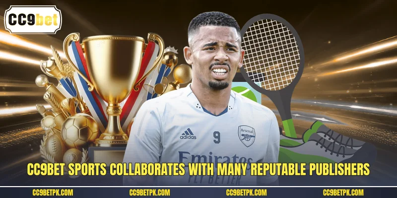 CC9bet sports collaborates with many reputable publishers
