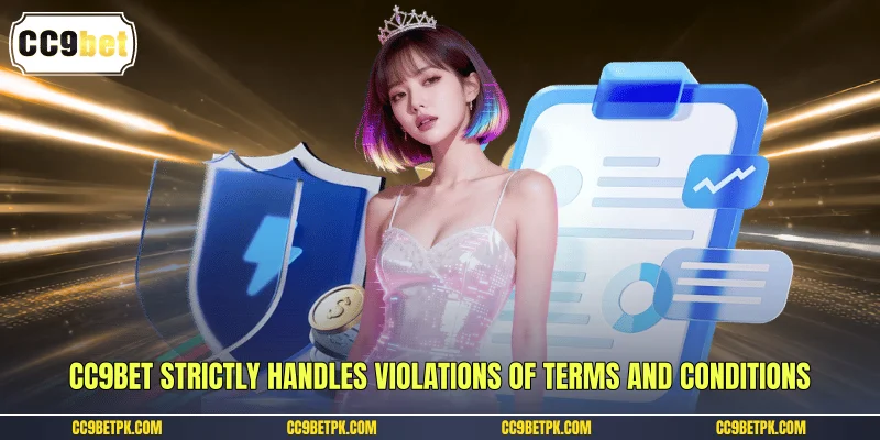 CC9bet strictly handles violations of terms and conditions