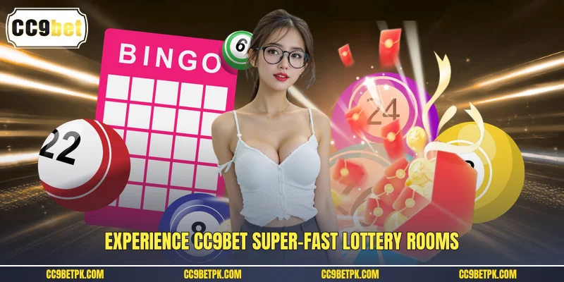 Experience CC9bet super-fast lottery rooms