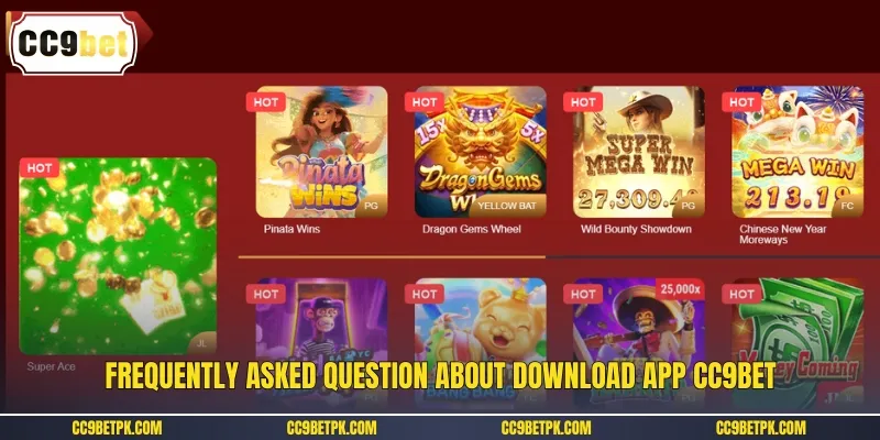 Frequently asked question about download app CC9bet