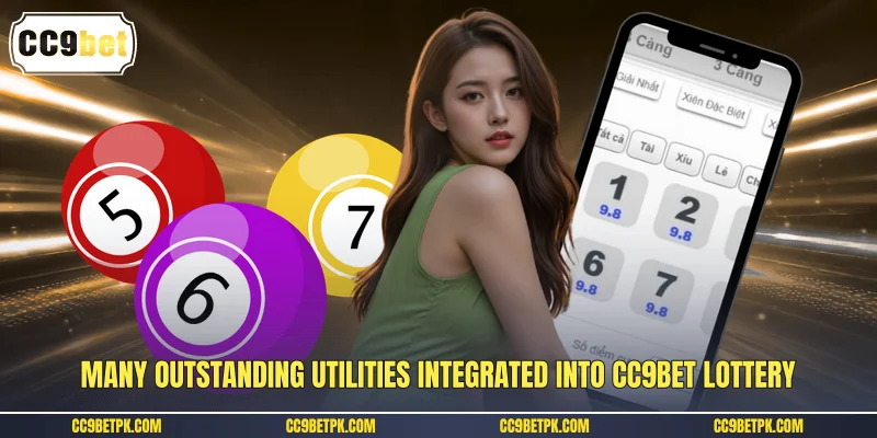 Many outstanding utilities integrated into CC9bet lottery