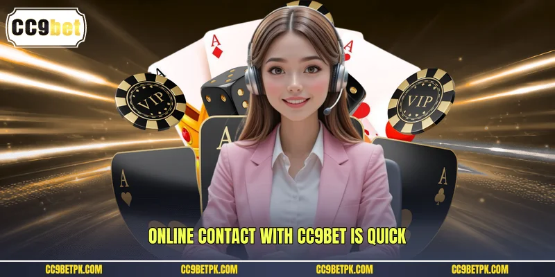 Online contact with CC9bet is quick