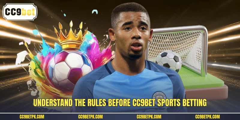 Understand the rules before CC9bet sports betting